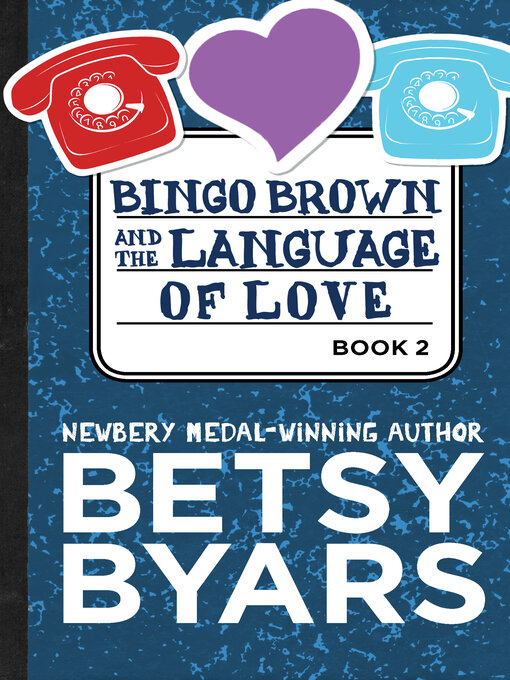 Title details for Bingo Brown and the Language of Love by Betsy Byars - Wait list